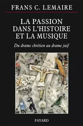 LA PASSION DANS L HISTOIRE ET LA MUSIQUE