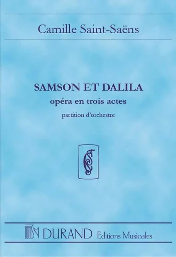 CAMILLE SAINT-SAENS :  SAMSON ET DALILA - OPERA - CONDUCTEUR DE POCHE -  CAMILLE SAINT-SAENS - DURAND