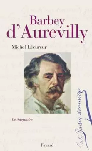 Barbey d'Aurevilly - Michel Lécureur - FAYARD