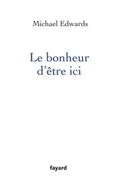 Le bonheur d'être ici