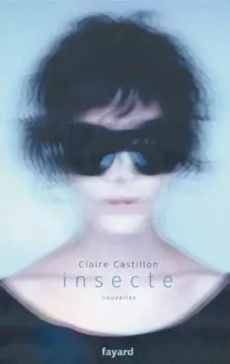 Insecte - Claire Castillon - FAYARD