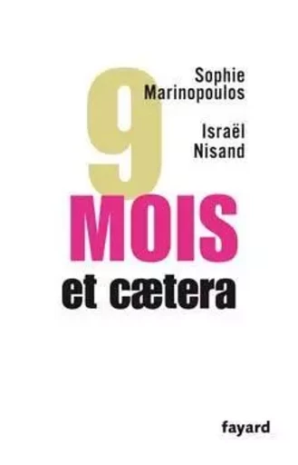 9 mois, et caetera - Sophie Marinopoulos, Israël Nisand - FAYARD