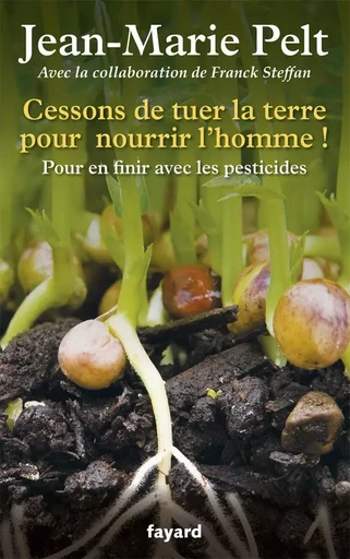 CESSONS DE TUER POUR NOURRIR L HOMME - Jean-Marie Pelt - FAYARD