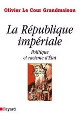 La République impériale. Politique et racisme d'état