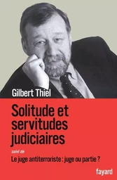 Solitudes et servitudes judiciaires