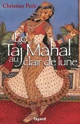 Le Taj Mahal au clair de lune