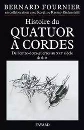 Histoire du quatuor à cordes, t. 3