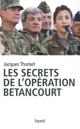 Les secrets de l'Opération Bétancourt