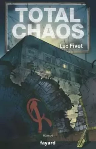 Total Chaos - Luc Fivet - FAYARD