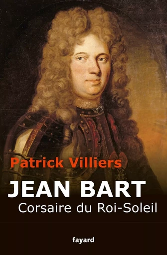 Jean Bart - Patrick Villiers - FAYARD