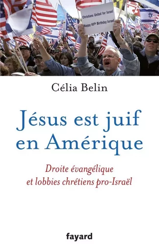 Jésus est juif en Amérique - Célia Belin - FAYARD