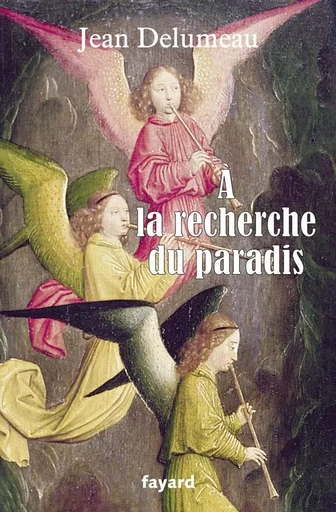 À la recherche du paradis - Jean Delumeau - FAYARD