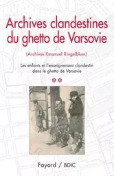 Archives clandestines du ghetto de Varsovie - Tome 2