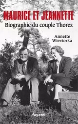 Maurice et Jeannette. Biographie du couple Thorez