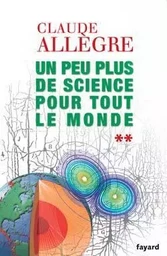 Un peu plus de science pour tout le monde