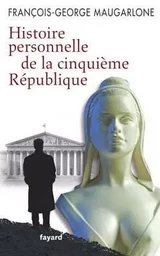 Histoire personnelle de la Ve République