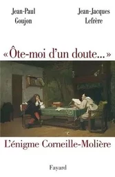 'Ôte-moi d'un doute...'