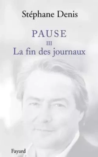 Pause III - Stéphane Denis - FAYARD