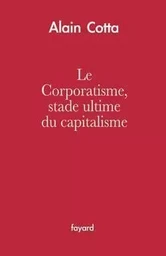 Le Corporatisme, stade ultime du capitalisme