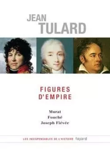 Figures d'Empire - Jean Tulard - FAYARD