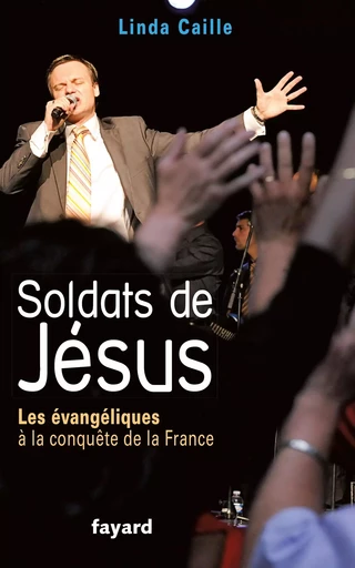 Soldats de Jésus - Linda Caille - FAYARD