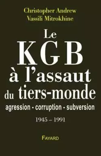 Le KGB à l'assaut du Tiers monde -  - FAYARD