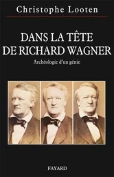 Dans la tête de Richard Wagner