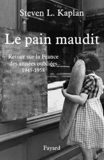 Le Pain maudit - Steven Laurence Kaplan - FAYARD