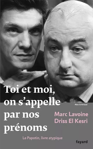 Toi et moi, on s'appelle par nos prénoms - Marc Lavoine, Driss El Kesri - FAYARD