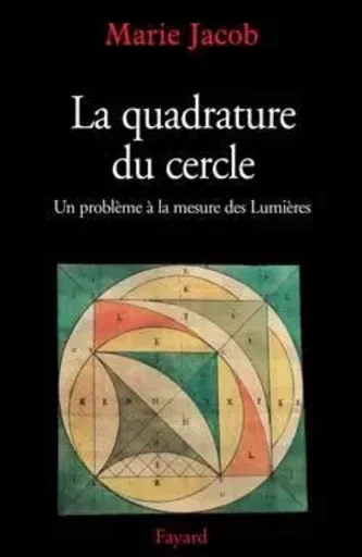 La Quadrature du cercle - Marie Jacob - FAYARD