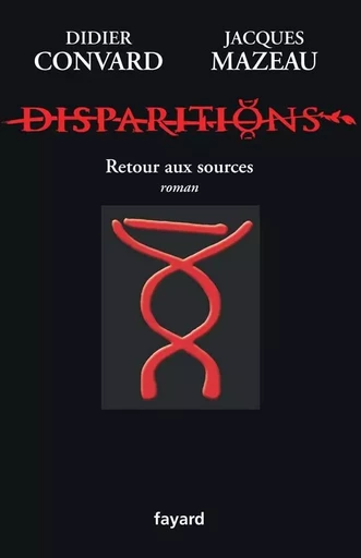 Disparitions - Didier Convard, Jacques Mazeau - FAYARD