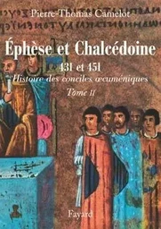 Ephèse et Chalcédoine 431 et 451