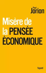 MISERE DE LA PENSEE ECONOMIQUE