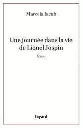 UNE JOURNEE DANS LA VIE DE LIONEL JOSPIN