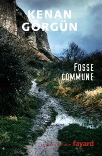 Fosse commune - Kenan Görgün - FAYARD