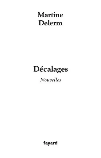 DECALAGES - Martine DELERM - FAYARD