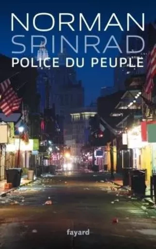 Police du peuple - Norman Spinrad - FAYARD