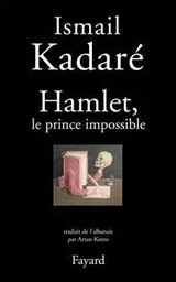 Hamlet, le prince impossible