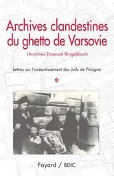 Archives clandestines du ghetto de Varsovie - Tome 1