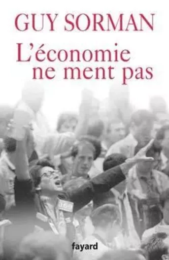 L'économie ne ment pas - Guy Sorman - FAYARD