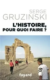 L HISTOIRE POUR QUOI FAIRE ?