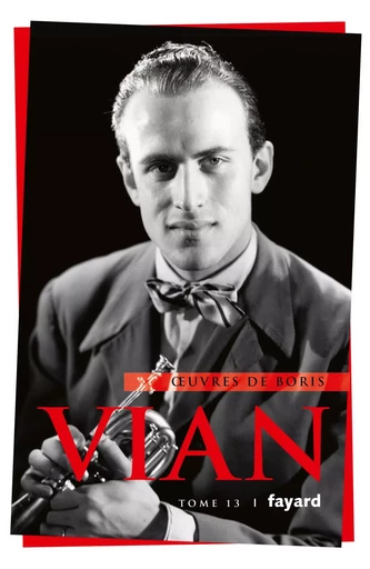 Oeuvres complètes, tome 13 - Boris Vian - FAYARD