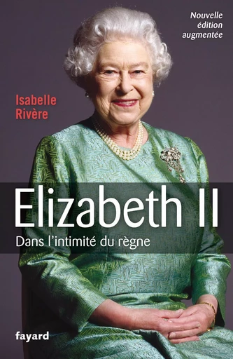 Élizabeth II - Isabelle Rivère - FAYARD