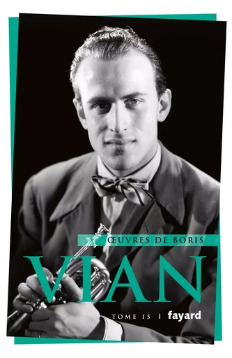 Oeuvres complètes, tome 15 - Boris Vian - FAYARD