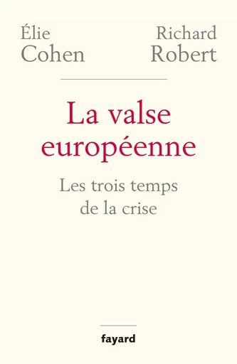 La valse européenne - Richard Robert, Elie Cohen - FAYARD