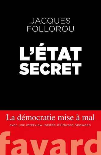 L'État secret - Jacques Follorou - FAYARD