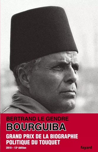 Bourguiba - Bertrand Le Gendre - FAYARD