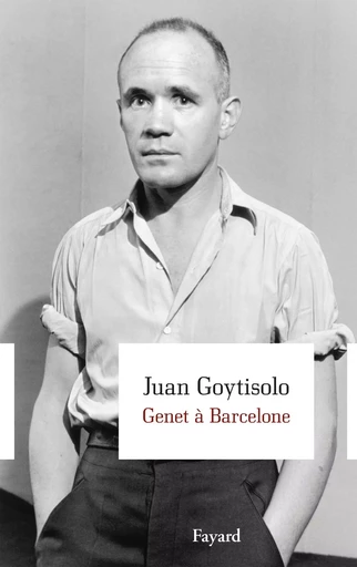 Genet à Barcelone - Juan Goytisolo - FAYARD