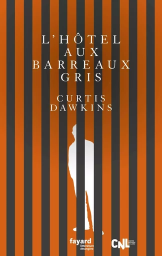 L'Hôtel aux barreaux gris - Curtis Dawkins - FAYARD