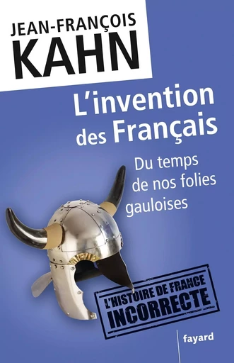 L'invention des Français - Jean-François Kahn - FAYARD